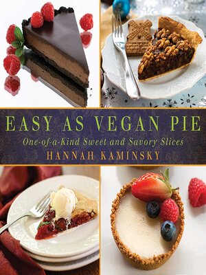 cover image of Easy As Vegan Pie: One-of-a-Kind Sweet and Savory Slices